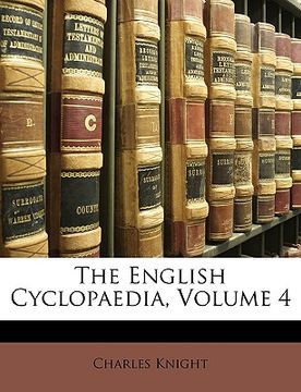 portada the english cyclopaedia, volume 4 (in English)