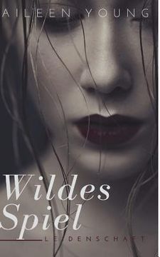 portada Wildes Spiel: ein erotisches Abenteuer (en Alemán)