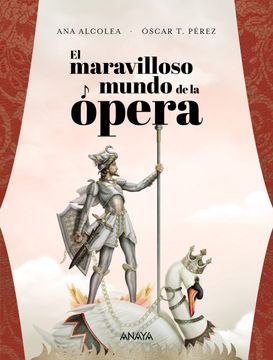 portada El Maravilloso Mundo de la Ópera (Literatura Infantil (6-11 Años) - Libros-Regalo) (in Spanish)