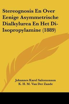 portada Stereognosis En Over Eenige Asymmetrische Dialkylurea En Het Di-Isopropylamine (1889)