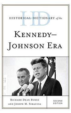 portada Historical Dictionary of the Kennedy-Johnson era (Historical Dictionaries of U. S. Politics and Political Eras) (en Inglés)