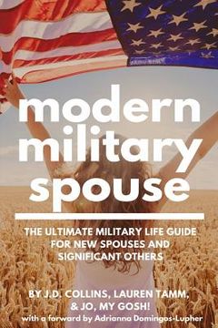 portada Modern Military Spouse: The Ultimate Military Life Guide for new Spouses and Significant Others (en Inglés)
