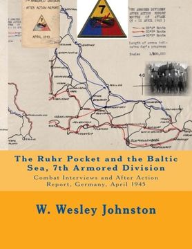 portada The Ruhr Pocket and the Baltic Sea, 7th Armored Division: Combat Interviews and After Action Report, Germany, April 1945 (en Inglés)