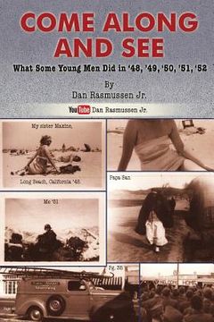 portada Come Along and See: What Some Young Men Did in '48, '49, '50, '51, '52 (en Inglés)