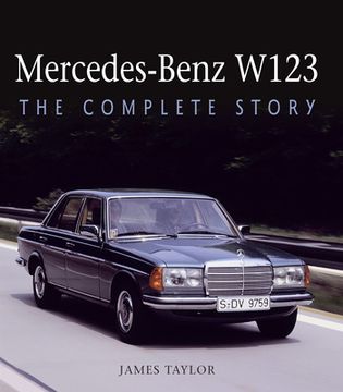 portada Mercedes-Benz W123: The Complete Story (en Inglés)