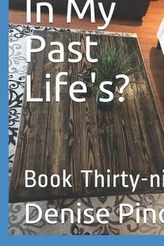 portada In My Past Life's?: Book Thirty-Nine (in English)