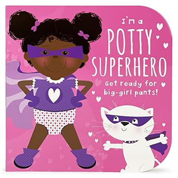 portada I'm a Potty Superhero: Get Ready for big Girl Pants! Children's Potty Training Board Book (en Inglés)