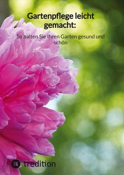 portada Gartenpflege Leicht Gemacht: So Halten sie Ihren Garten Gesund und Schön (in German)