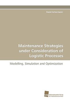 portada maintenance strategies under consideration of logistic processes (en Inglés)