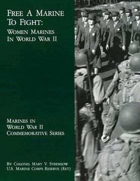 portada Free A Marine To Fight: Women Marines In World War II