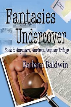 portada Fantasies Undercover: Anytime, Anywhere, Anyway book 3 (en Inglés)