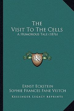 portada the visit to the cells: a humorous tale (1876) (en Inglés)