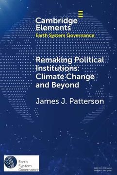 portada Remaking Political Institutions: Climate Change and Beyond (Elements in Earth System Governance) (in English)