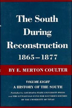 portada The South During Reconstruction, 1865--1877: A History of the South 