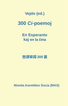 portada 300 Ci-poemoj en la ina kaj en Esperanto (en Esperanto)