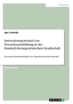 portada Innovationspotenzial von Erwachsenenbildung in der bosnisch-herzegowinischen Gesellschaft: Von einer Bestandsaufnahme zur zukunftsweisenden Strategie (in German)
