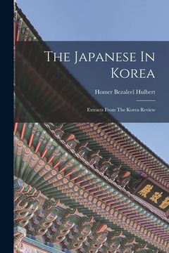 portada The Japanese In Korea: Extracts From The Korea Review (en Inglés)