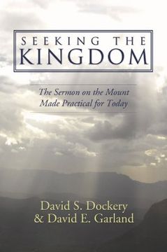 portada seeking the kingdom: the sermon on the mount made practical for today (en Inglés)