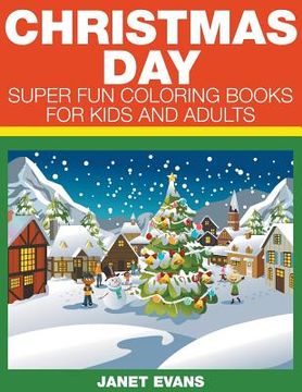 portada Christmas Day: Super Fun Coloring Books For Kids And Adults (in English)