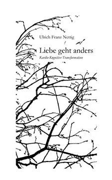 portada Liebe Geht Anders: Kardio-Kognitive Transformation (Kardio-Kognitive Transformation (1)) (in German)