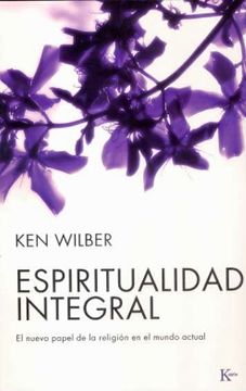 portada Espiritualidad Integral: El Nuevo Papel de la Religión En El Mundo Actual (in Spanish)