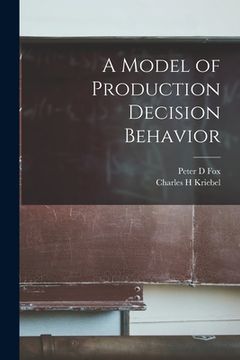 portada A Model of Production Decision Behavior