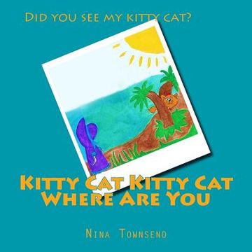 portada Kitty Cat Kitty Cat Where Are You (in English)