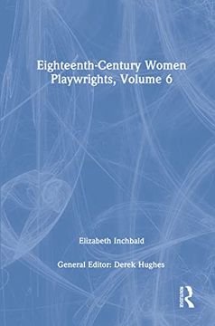 portada Eighteenth-Century Women Playwrights, vol 6 (in English)