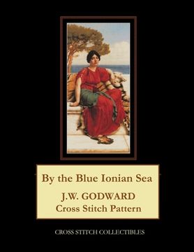 portada By the Blue Ionian Sea: J.W. Godward Cross Stitch Pattern (en Inglés)