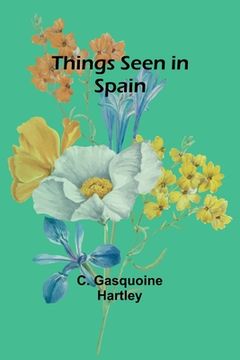 portada Things seen in Spain (en Inglés)