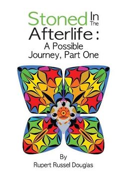 portada Stoned in the Afterlife: A Possible Journey, Part one (in English)