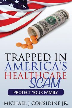 portada Trapped in America's Healthcare Scam: Protect Your Family 
