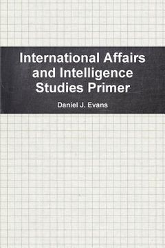 portada International Affairs and Intelligence Studies Primer (en Inglés)