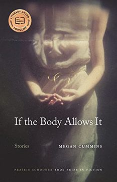 portada If the Body Allows it: Stories (Prairie Schooner Book Prize in Fiction) (en Inglés)