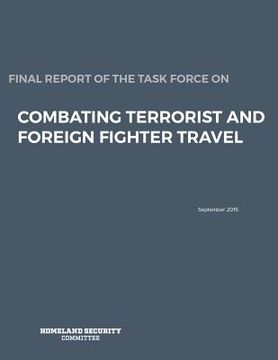 portada Final Report of the Task Force on: Combating Terrorist and Foreign Fighter Travel (en Inglés)