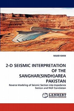 portada 2-d seismic interpretation of the sanghar(sindh)area pakistan (en Inglés)