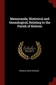 portada Memoranda, Historical and Genealogical, Relating to the Parish of Kelston