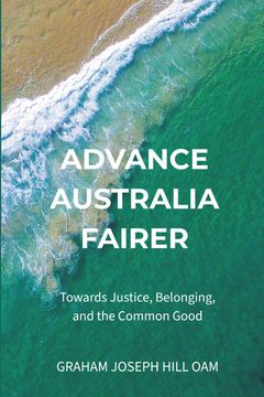 portada Advance Australia Fairer. Towards Justice, Belonging, and the Common Good (en Inglés)
