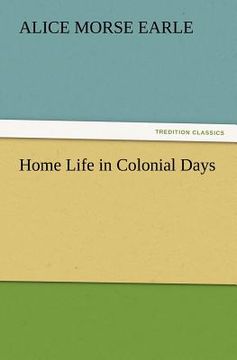 portada home life in colonial days (in English)