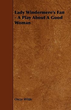 portada lady windermere's fan - a play about a good woman (en Inglés)