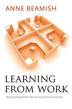 portada Learning From Work: Designing Organizations for Learning and Communication (Stanford Business Books) (en Inglés)