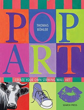 portada Pop Art: Create Your Own Striking Wall Art (en Inglés)