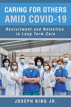 portada Caring for Others Amid Covid-19: Recruitment and Retention in Long Term Care (en Inglés)