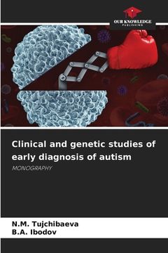 portada Clinical and genetic studies of early diagnosis of autism (en Inglés)