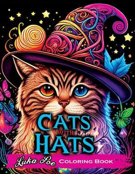 portada Cats with Hats Coloring Book: Coloring Book for Adults Relaxation Featuring Funny and Cute Cats Wearing Hats