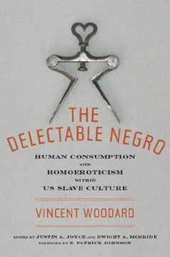 portada The Delectable Negro: Human Consumption and Homoeroticism Within us Slave Culture (Sexual Cultures) (en Inglés)