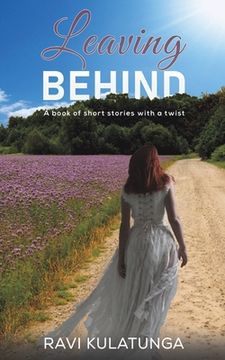 portada Leaving Behind: A Book of Short Stories With a Twist (in English)