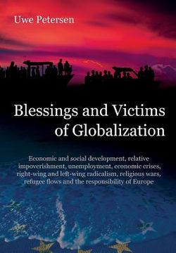 portada Blessings and Victims of Globalization: Economic and social development, relative impoverishment, unemployment, economic crises, right-wing and left-w (en Inglés)