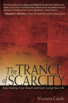 portada The Trance of Scarcity: Stop Holding Your Breath and Start Living Your Life (en Inglés)
