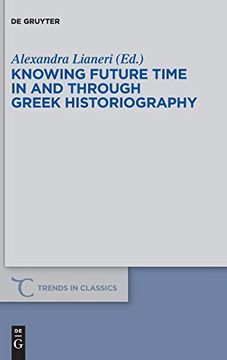 portada Knowing Future Time in and Through Greek Historiography (Trends in Classics - Supplementary Volumes) (en Inglés)
